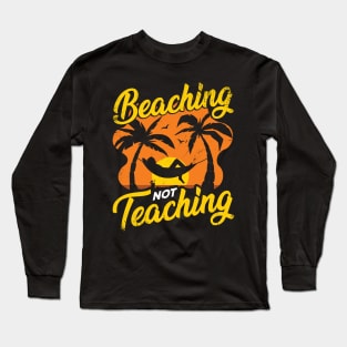 Funny Teacher Summer Vacation Gift Long Sleeve T-Shirt